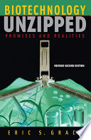 Biotechnology unzipped : promises and realities /