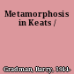 Metamorphosis in Keats /