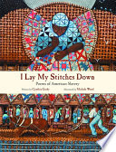 I lay my stitches down : poems of American slavery /