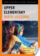 Upper elementary math lessons case studies of real teaching /