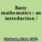 Basic mathematics : an introduction /