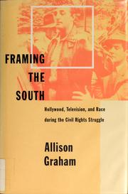 Framing the South : Hollywood, television, and race during the Civil Rights struggle /