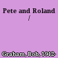 Pete and Roland /