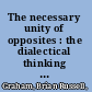The necessary unity of opposites : the dialectical thinking of Northrop Frye /
