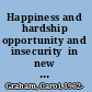 Happiness and hardship opportunity and insecurity  in new market economies /