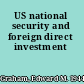 US national security and foreign direct investment