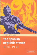 The Spanish Republic at war, 1936-1939 /