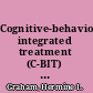 Cognitive-behavioural integrated treatment (C-BIT) a treatment manual for substance misuse in people with severe mental health problems /