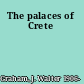 The palaces of Crete