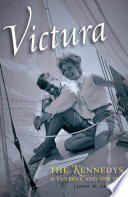 Victura : the Kennedys, a sailboat, and the sea /