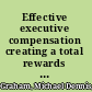 Effective executive compensation creating a total rewards strategy for executives /