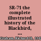 SR-71 the complete illustrated history of the Blackbird, the world's highest, fastest plane /