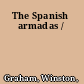 The Spanish armadas /