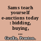 Sams teach yourself e-auctions today : bidding, buying, and selling at eBay and other online auction sites /