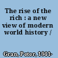 The rise of the rich : a new view of modern world history /