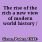 The rise of the rich a new view of modern world history /