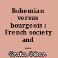 Bohemian versus bourgeois : French society and the French man of letters in the nineteenth century /