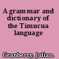 A grammar and dictionary of the Timucua language