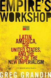 Empire's workshop : Latin America, the United States, and the rise of the new imperialism /