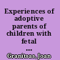 Experiences of adoptive parents of children with fetal alcohol syndrome /