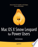 Mac OS X Snow Leopard for power users advanced capabilities and techniques /