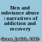 Men and substance abuse : narratives of addiction and recovery /