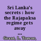 Sri Lanka's secrets : how the Rajapaksa regime gets away with murder /