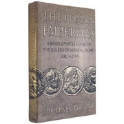 The Roman emperors : a biographical guide to the rulers of imperial Rome, 31 BC-AD 476 /