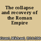 The collapse and recovery of the Roman Empire