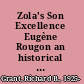 Zola's Son Excellence Eugène Rougon an historical and critical study.