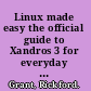 Linux made easy the official guide to Xandros 3 for everyday users /