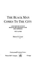 The Black man comes to the city : a documentary account from the great migration to the great depression, 1915 to 1930 /