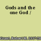 Gods and the one God /