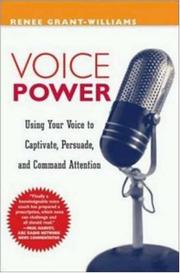 Voice power : using your voice to captivate, persuade, and command attention /