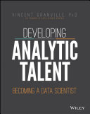 Developing analytic talent : becoming a data scientist /