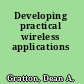 Developing practical wireless applications