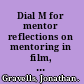 Dial M for mentor reflections on mentoring in film, television and literature /