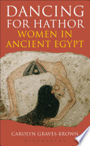 Dancing for Hathor : women in ancient Egypt /