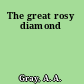 The great rosy diamond
