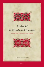 Psalm 18 in words and pictures : a reading through metaphor /
