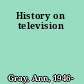 History on television