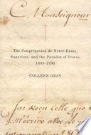 The Congrégation de Notre-Dame, superiors, and the paradox of power, 1693-1796