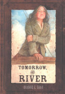 Tomorrow, the river /