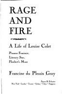 Rage and fire : a life of Louise Colet, pioneer feminist, literary star, Flaubert's muse /