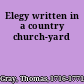 Elegy written in a country church-yard