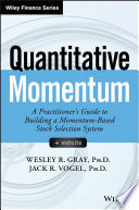 Quantitative momentum : a practitioner's guide to building a momentum-based stock selection system /