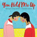 You hold me up /