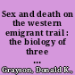 Sex and death on the western emigrant trail : the biology of three American tragedies /