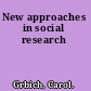 New approaches in social research