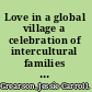 Love in a global village a celebration of intercultural families in the Midwest /